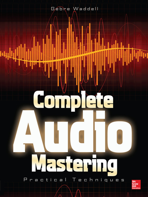 Title details for Complete Audio Mastering by Gebre E. Waddell - Available